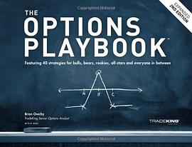 The Options Playbook, Expanded 2nd Edition: Featuring 40 strategies for bulls, bears, rookies, all-stars and everyone in between.